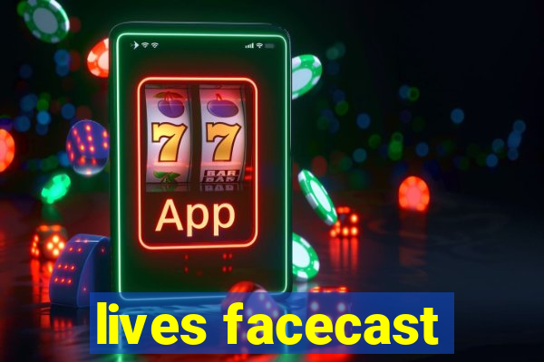 lives facecast